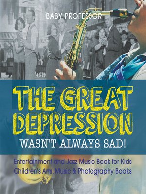 cover image of The Great Depression Wasn't Always Sad!